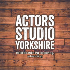 Actors Studio Yorkshire - 6 block session (Begins 14 Sept. 2025)